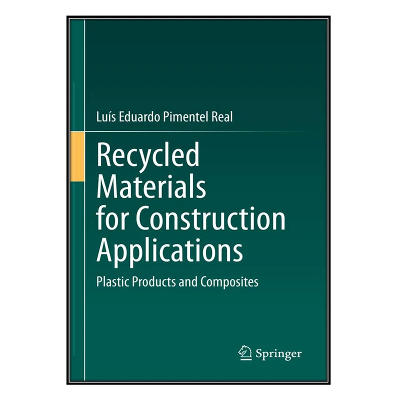  کتاب Recycled Materials for Construction Applications اثر Luís Eduardo Pimentel Real انتشارات مؤلفين طلايي