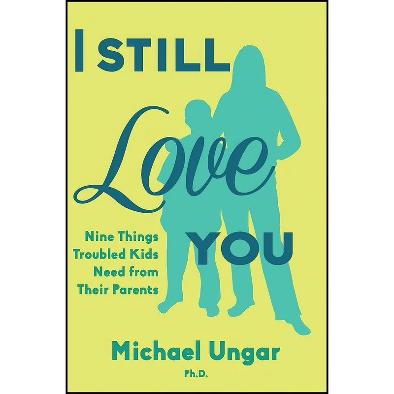 کتاب I Still Love You اثر Michael Ungar انتشارات Dundurn Press