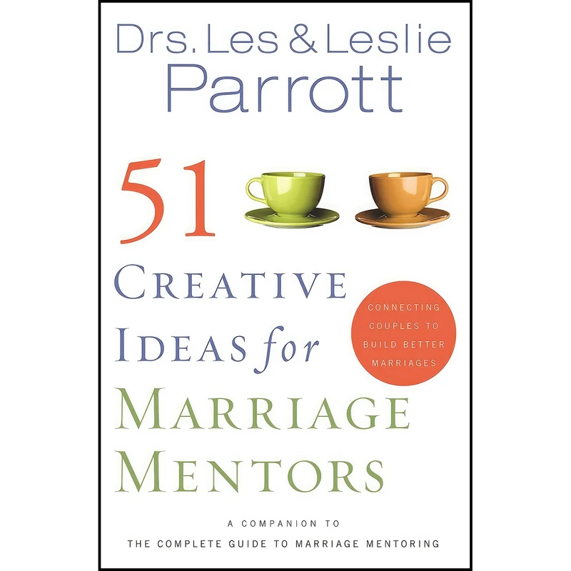 کتاب 51 Creative Ideas for Marriage Mentors اثر Les Parrott and Leslie Parrott انتشارات Zondervan