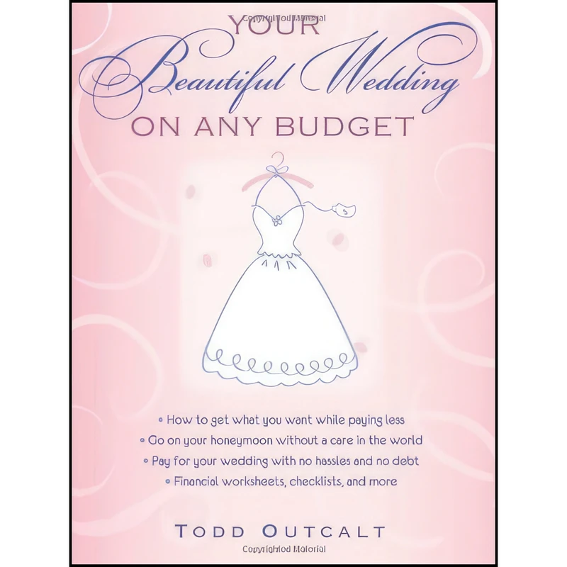 کتاب Your Beautiful Wedding on Any Budget اثر Todd Outcalt انتشارات Sourcebooks Casablanca