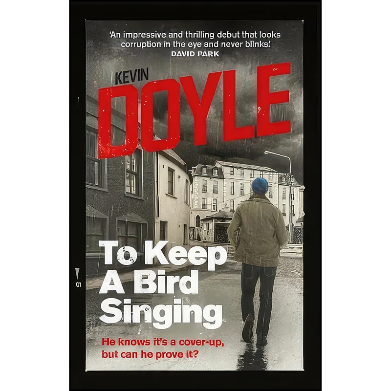 کتاب To Keep A Bird Singing اثر Kevin Doyle انتشارات Blackstaff Press