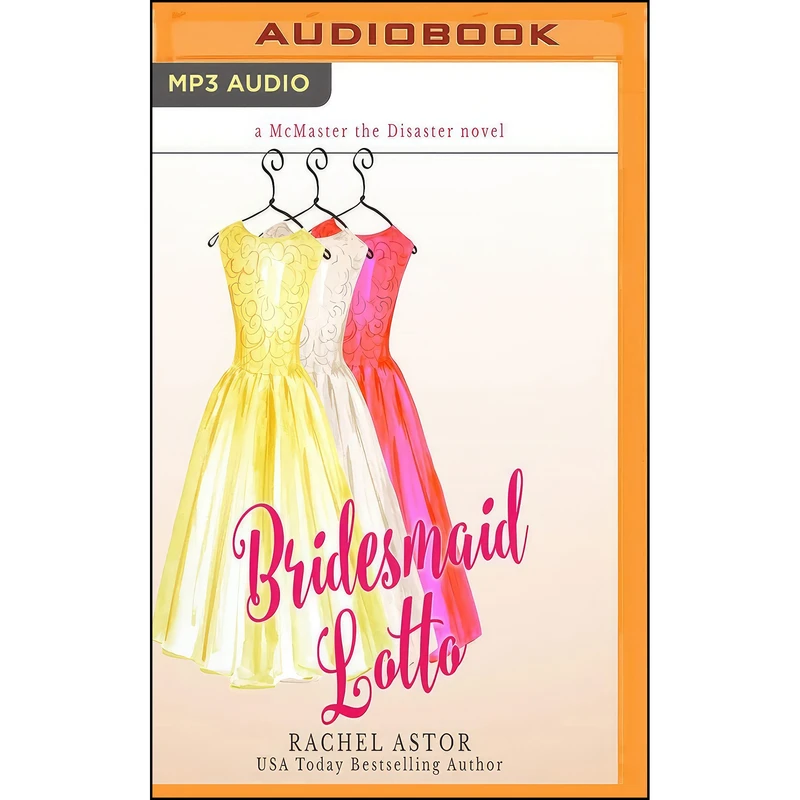 کتاب Bridesmaid Lotto  اثر Rachel Astor and Angele Masters انتشارات Audible Studios on Brilliance Audio