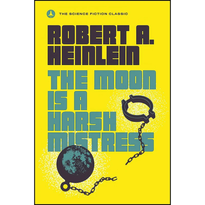 کتاب The Moon Is a Harsh Mistress اثر Robert Heinlein انتشارات Ace