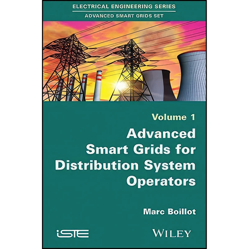 کتاب Advanced Smartgrids for Distribution System Operators, Volume 1 اثر Marc Boillot انتشارات Wiley-ISTE