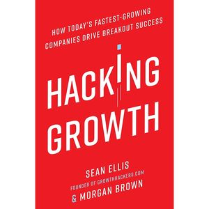 کتاب Hacking Growth اثر Sean Ellis and Morgan Brown انتشارات Currency