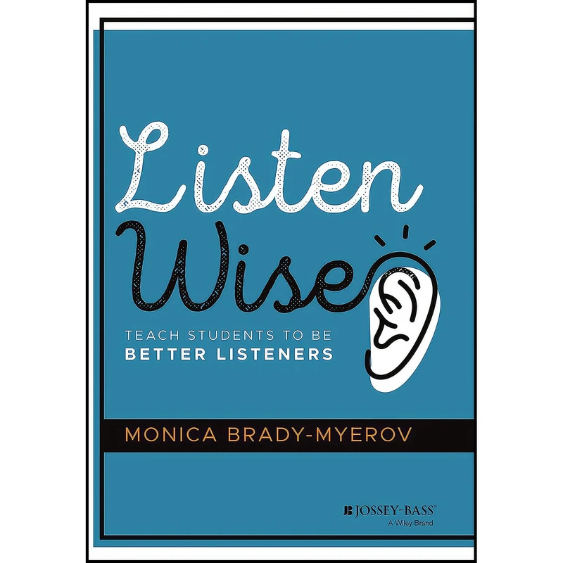کتاب Listen Wise اثر Monica Brady-Myerov انتشارات Jossey-Bass