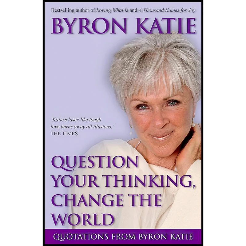 کتاب Question Your Thinking, Change The World اثر Byron Katie انتشارات Hay House Inc.
