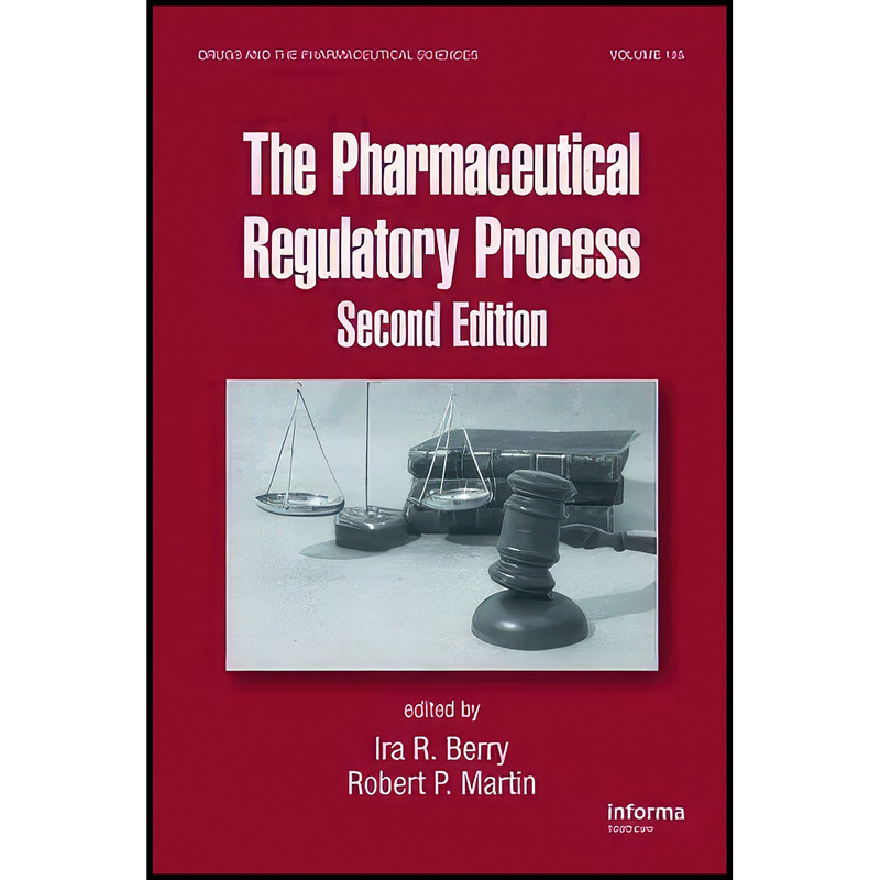 کتاب The Pharmaceutical Regulatory Process اثر Ira R. Berry and Robert P. Martin انتشارات CRC Press