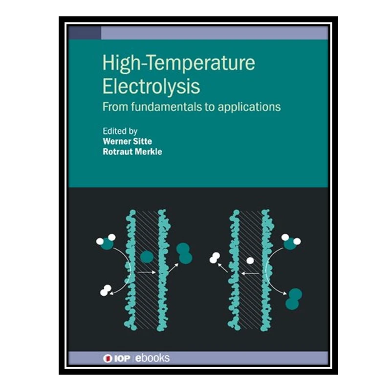 کتاب High-Temperature Electrolysis: From Fundamentals to Applications اثر Rotraut Merkle انتشارات مؤلفین طلایی