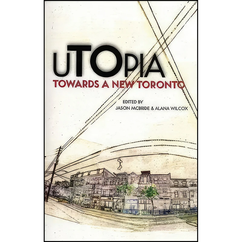 کتاب uTOpia اثر Alana Wilcox and Jason McBride انتشارات Coach House Books