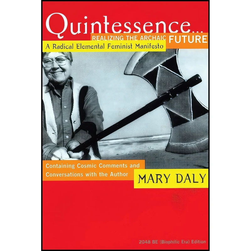 کتاب Quintessence...Realizing the Archaic Future اثر Mary Daly انتشارات Beacon Press