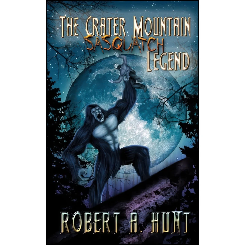 کتاب The Crater Mountain Sasquatch Legend اثر Robert A. Hunt انتشارات تازه ها
