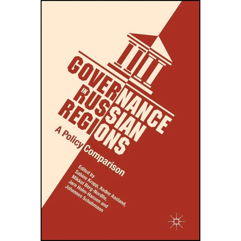 کتاب Governance in Russian Regions اثر جمعي از نويسندگان انتشارات Palgrave Macmillan