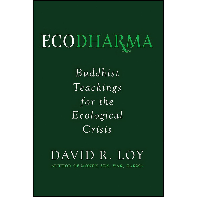 کتاب Ecodharma اثر David R. Loy انتشارات Wisdom Publications