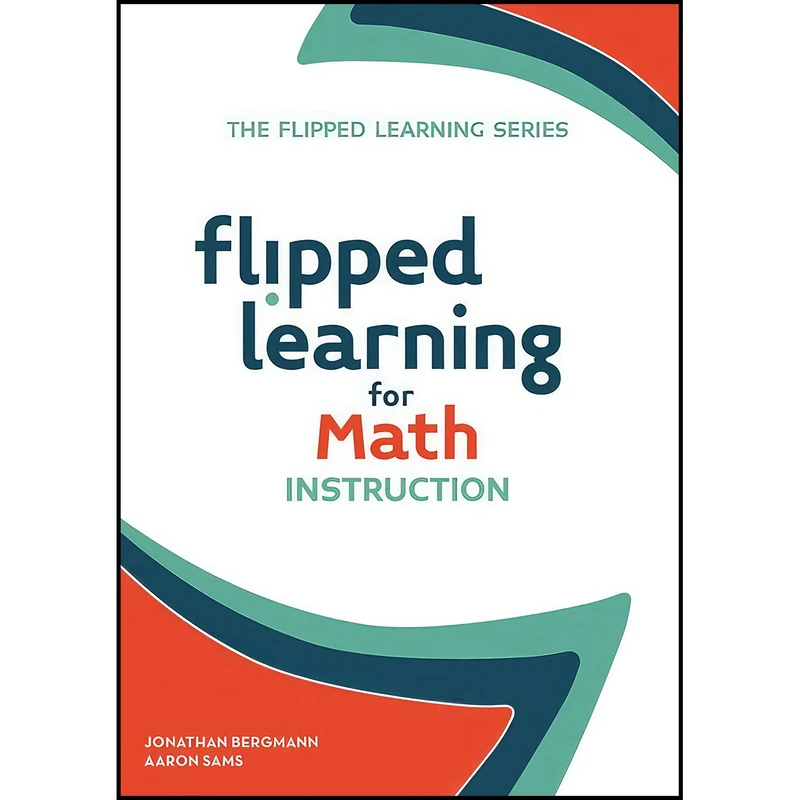 کتاب Flipped Learning for Math Instruction اثر جمعی از نویسندگان انتشارات International Society for Technology in Education