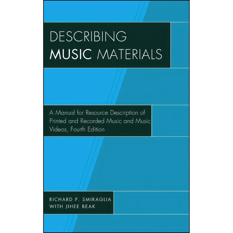 کتاب Describing Music Materials اثر Richard P. Smiraglia and Jihee Beak انتشارات Rowman   Littlefield Publishers