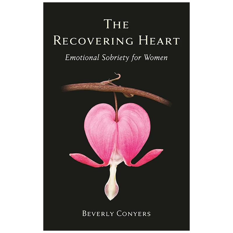 کتاب The Recovering Heart: Emotional Sobriety for Women اثر Beverly Conyers انتشارات Hazelden Publishing