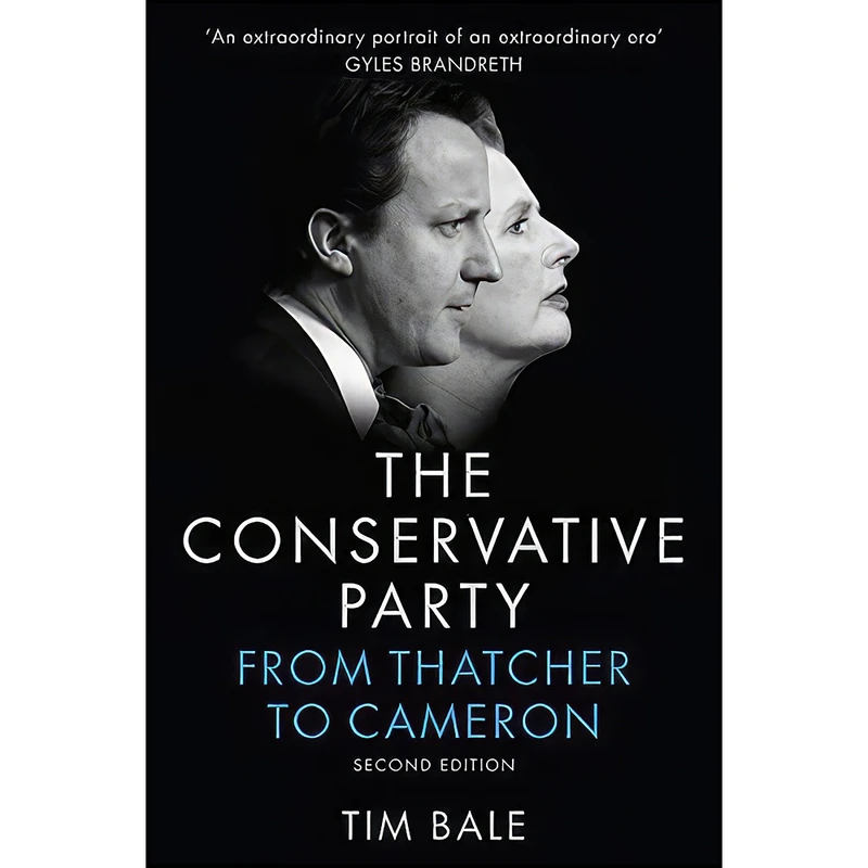 کتاب The Conservative Party اثر Tim Bale انتشارات Polity