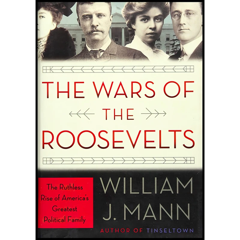 کتاب The Wars of the Roosevelts اثر William J. Mann انتشارات Harper