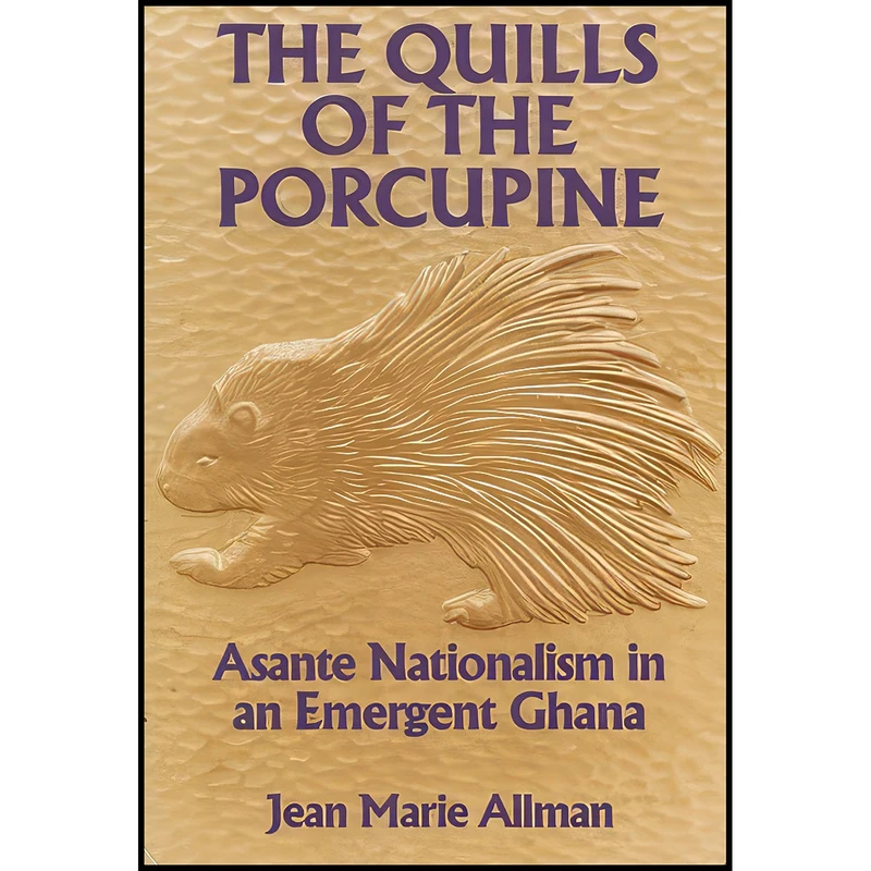 کتاب The Quills of the Porcupine اثر Jean Marie Allman انتشارات University of Wisconsin Press
