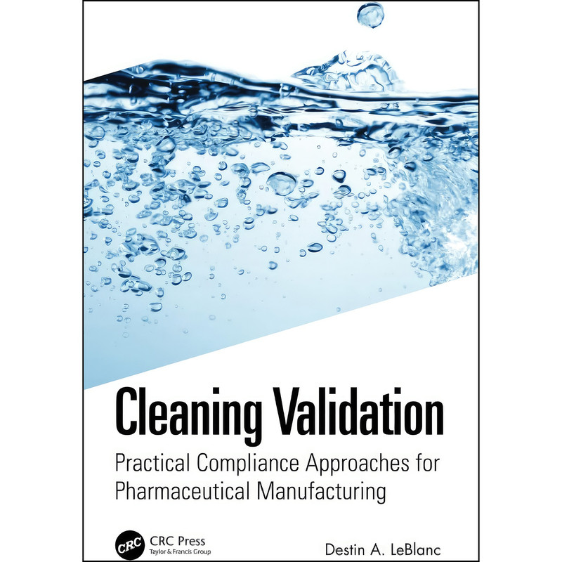 کتاب Cleaning Validation اثر Destin A. LeBlanc انتشارات CRC Press