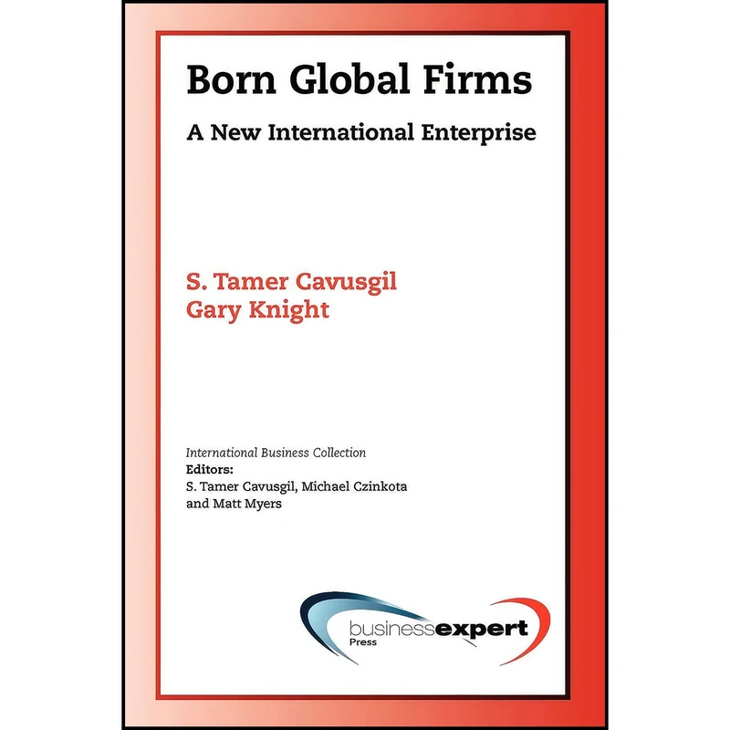 کتاب Born Global Firms اثر S. Tamer Cavusgil and Gary Knight انتشارات Business Expert Press