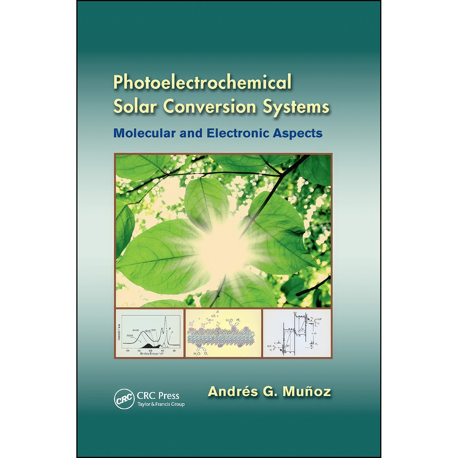 کتاب Photoelectrochemical Solar Conversion Systems اثر Andris G. Munoz انتشارات CRC Press