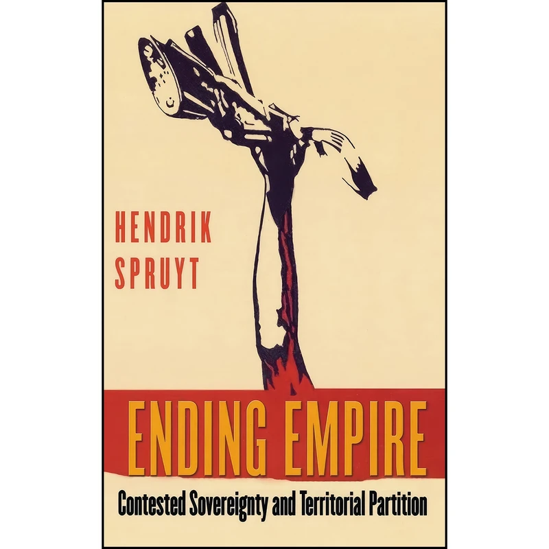 کتاب Ending Empire اثر Hendrik Spruyt انتشارات Cornell University Press