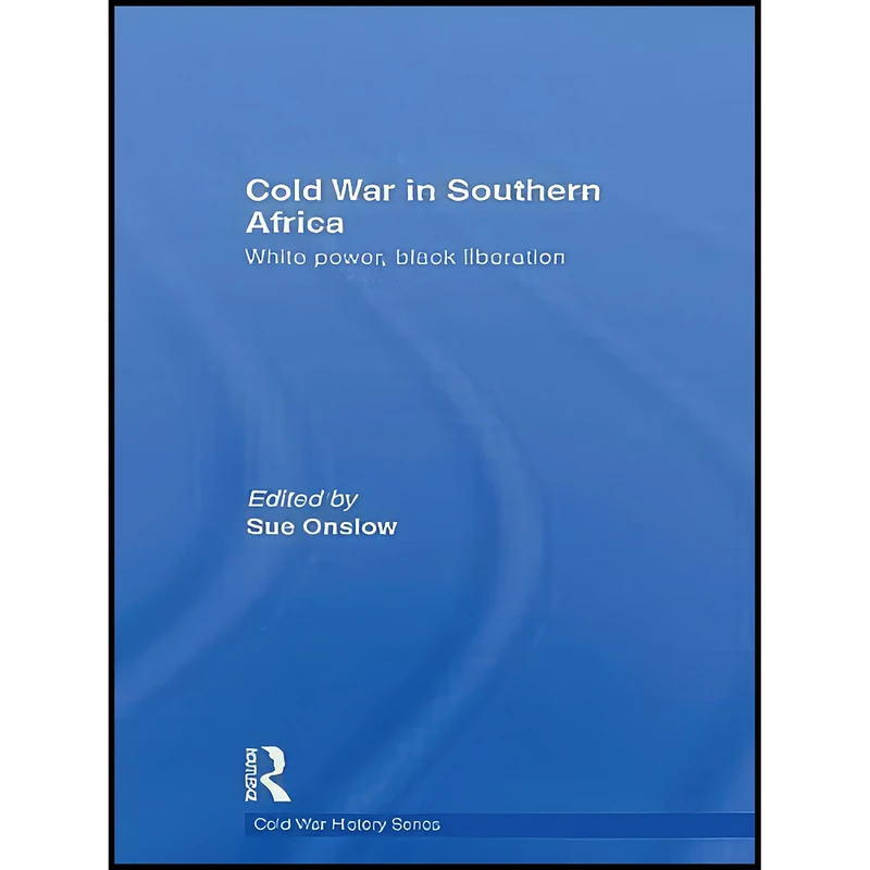 کتاب Cold War in Southern Africa اثر Sue Onslow انتشارات Routledge
