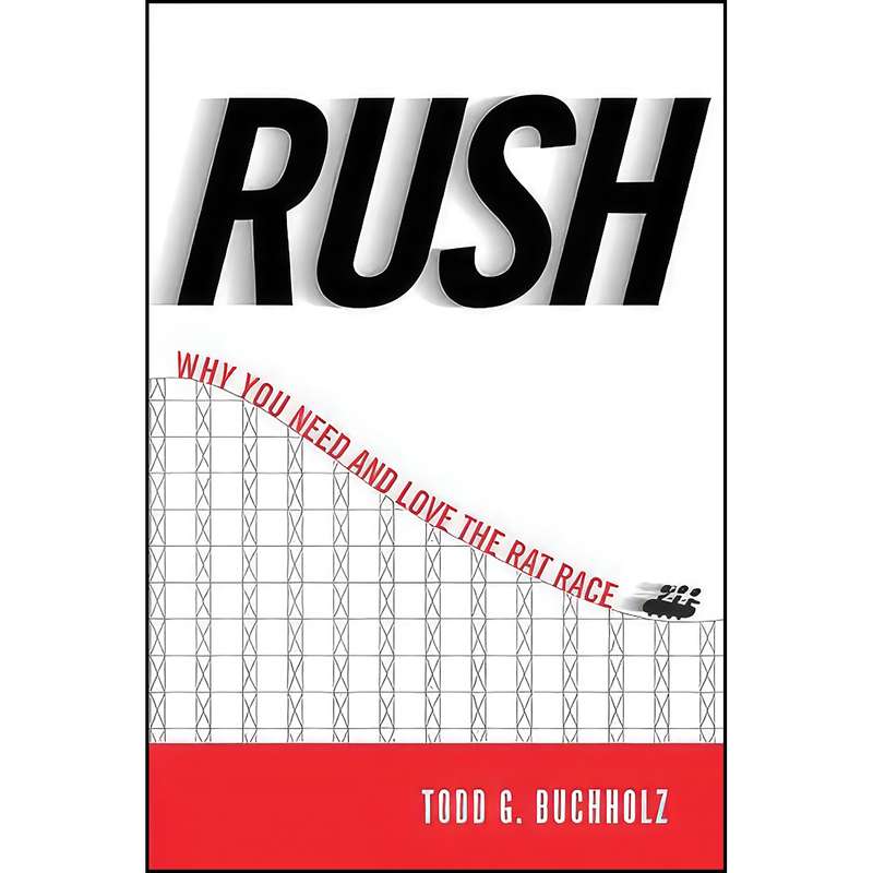 کتاب Rush اثر Todd G. Buchholz انتشارات Hudson Street Press کتاب Rush اثر Todd G. Buchholz انتشارات Hudson Street Press