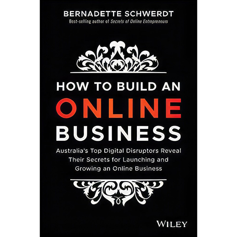 کتاب How to Build an Online Business اثر Bernadette Schwerdt انتشارات Wiley
