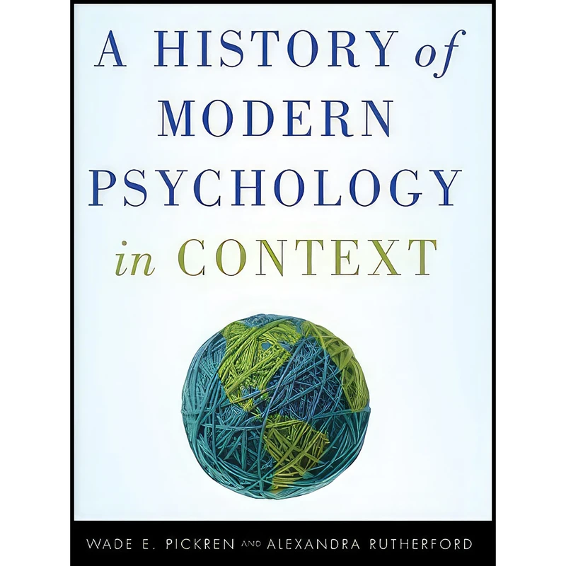 کتاب A History of Modern Psychology in Context اثر جمعي از نويسندگان انتشارات Wiley