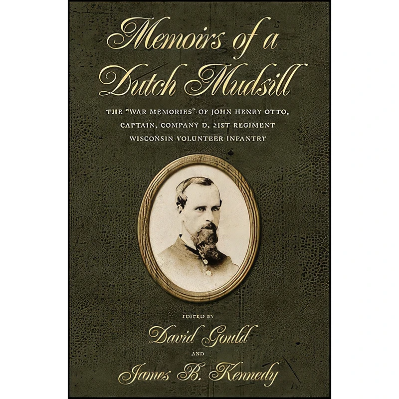 کتاب Memoirs of a Dutch Mudsill اثر David H Gould and James B Kennedy انتشارات The Kent State University Press