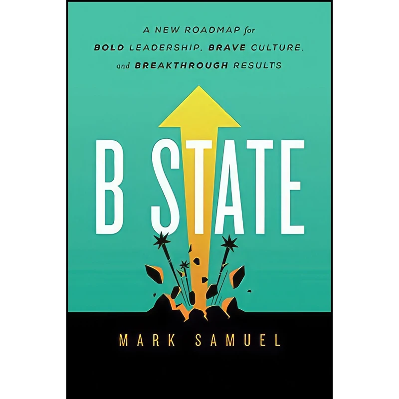 کتاب B State اثر Mark Samuel انتشارات Greenleaf Book Group Press