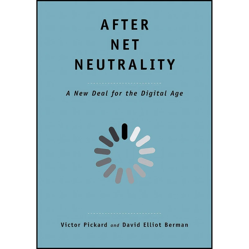 کتاب After Net Neutrality اثر جمعي از نويسندگان انتشارات Yale University Press