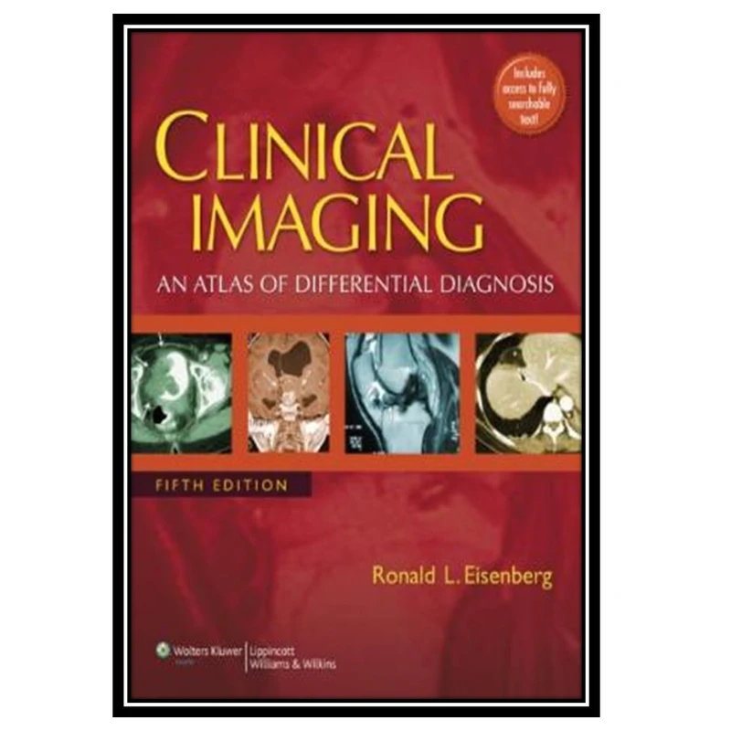 کتاب Clinical Imaging An Atlas of Differential Diagnosis اثر Ronald L. Eisenberg انتشارات مؤلفین طلایی