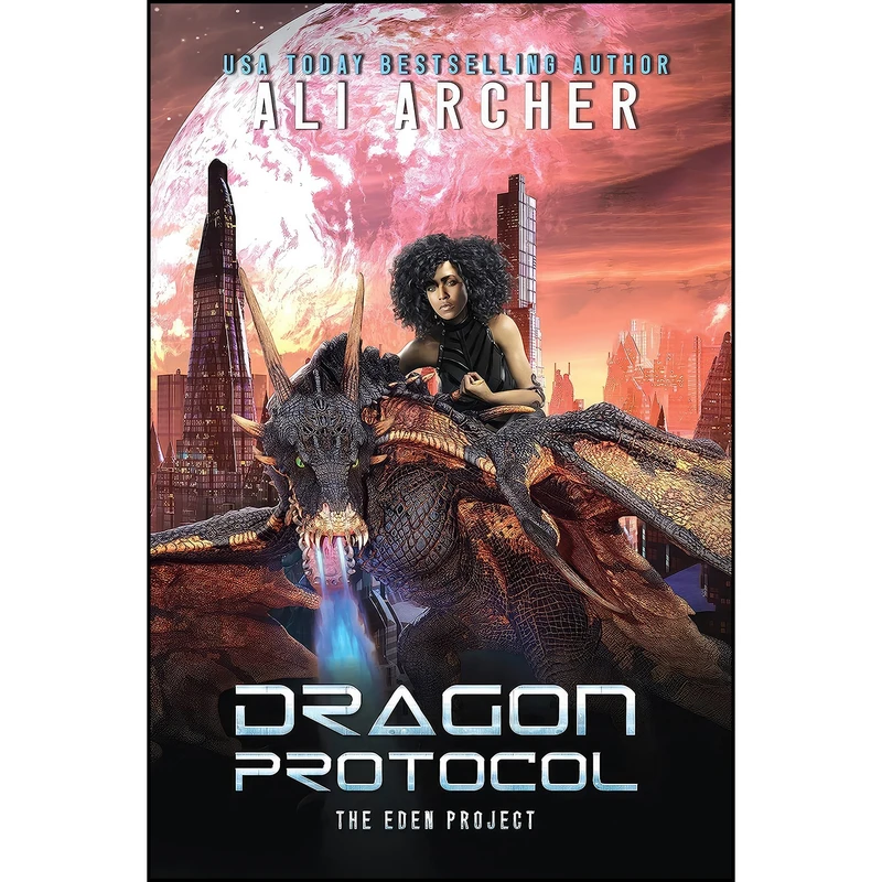 کتاب Dragon Protocol اثر Ali Archer انتشارات Morgan James Fiction