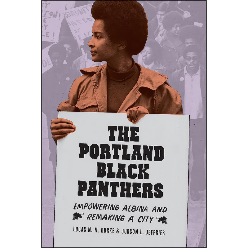کتاب The Portland Black Panthers اثر جمعي از نويسندگان انتشارات University of Washington Press