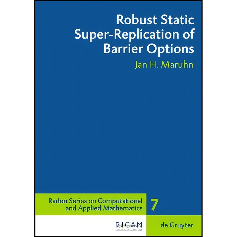 کتاب Robust Static Super-Replication of Barrier Options  اثر Jan H. Maruhn انتشارات تازه ها