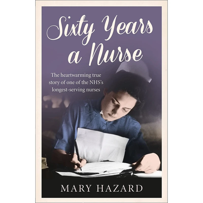 کتاب Sixty Years a Nurse اثر Mary Hazard انتشارات Harper Element
