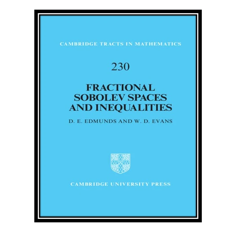 کتاب Fractional Sobolev Spaces and Inequalities اثر D E Edmunds AND W D Evans انتشارات مؤلفین طلایی