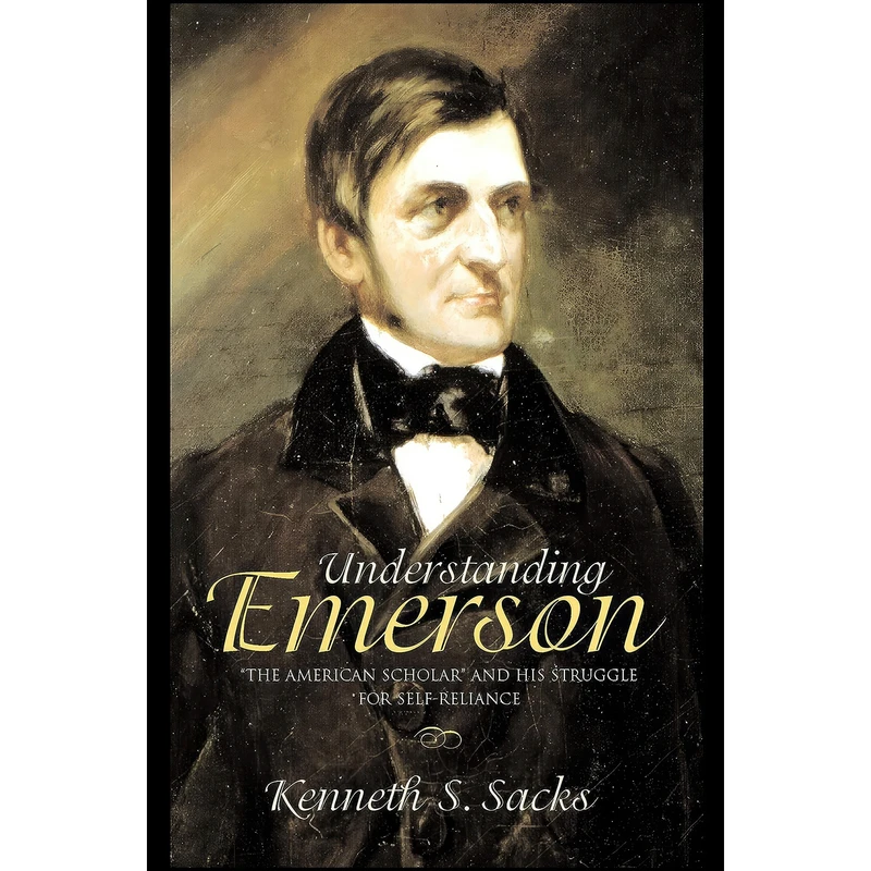 کتاب Understanding Emerson اثر Kenneth Sacks انتشارات Princeton University Press