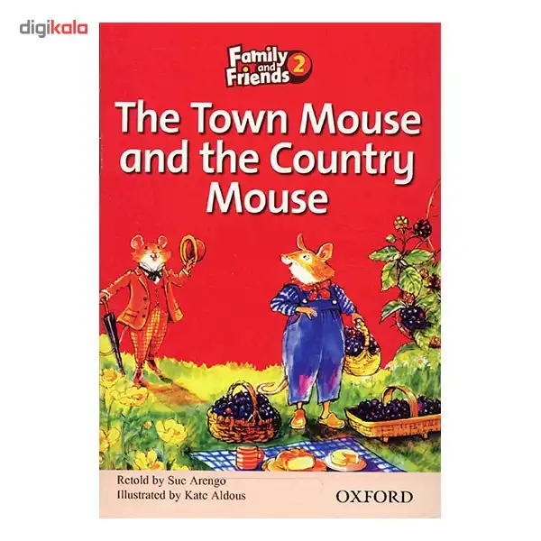 کتاب زبان The Town Mouse And The Country Mouse - Family And Friends 2