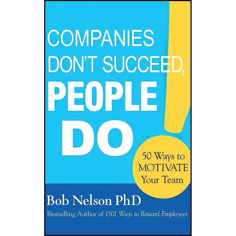 کتاب Companies Don t Succeed, People Do اثر Bob Nelson PhD and Tom Parks انتشارات Brilliance 