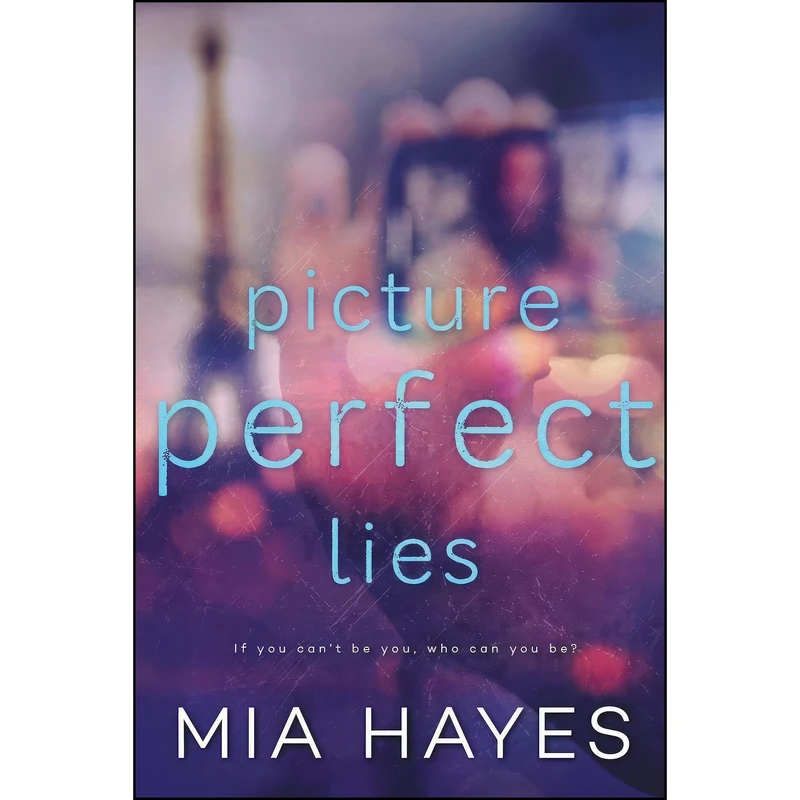 کتاب Picture Perfect Lies اثر Mia Hayes انتشارات تازه ها