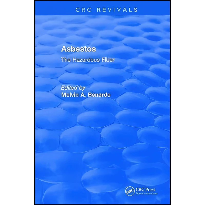 کتاب Asbestos The Hazardous Fiber اثر Melvin A. Benarde انتشارات CRC Press