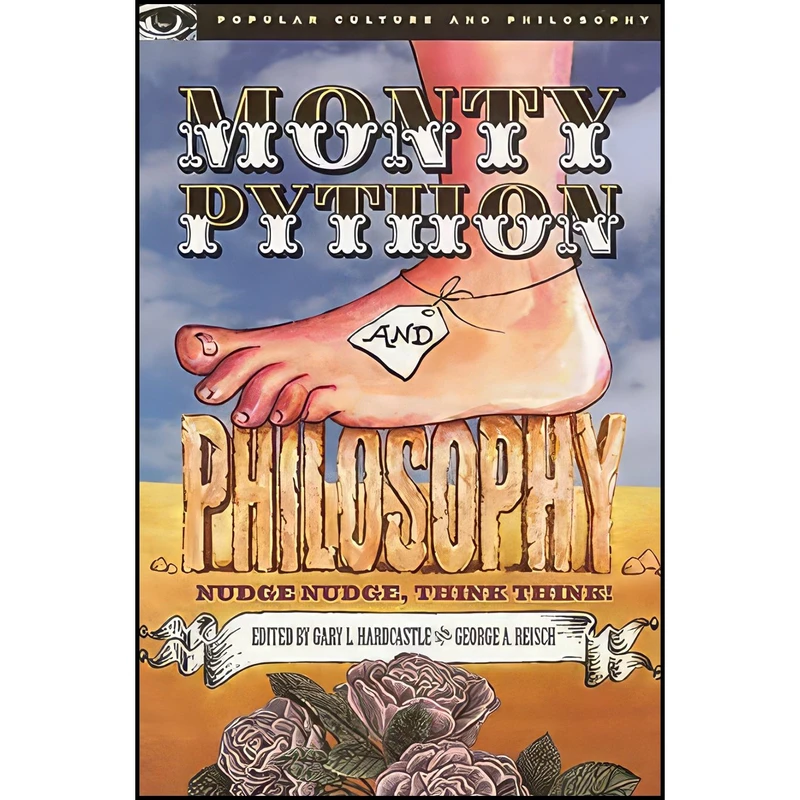 کتاب Monty Python and Philosophy اثر Gary L. Hardcastle and George A. Reisch انتشارات Open Court