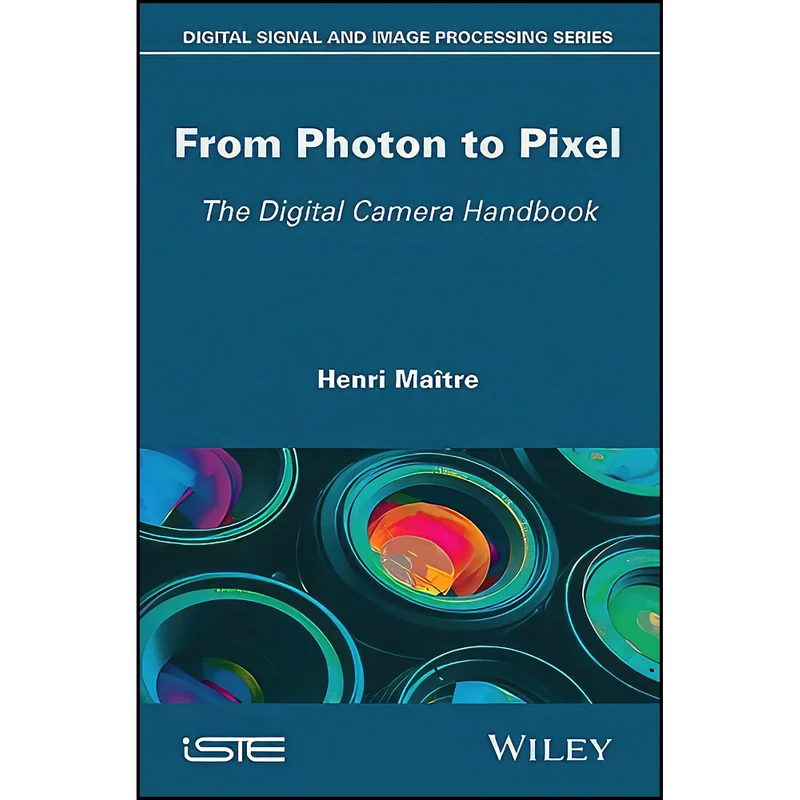 کتاب From Photon to Pixel اثر Henri Maitre انتشارات Wiley-ISTE