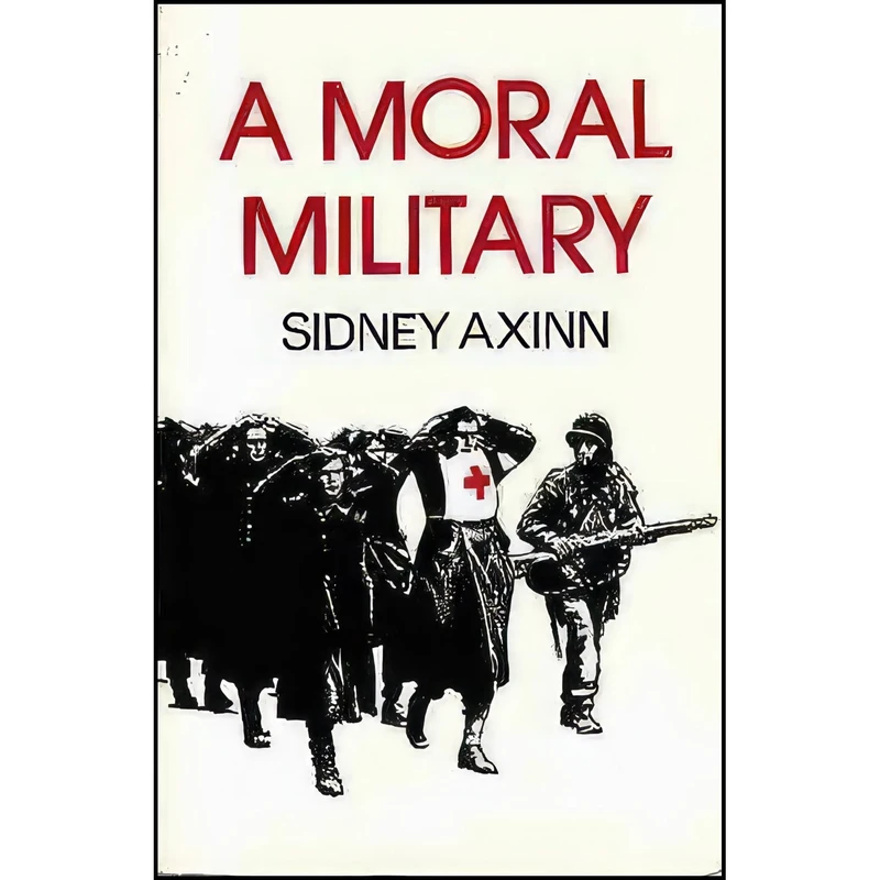 کتاب A Moral Military اثر Sidney Axinn انتشارات Temple University Press
