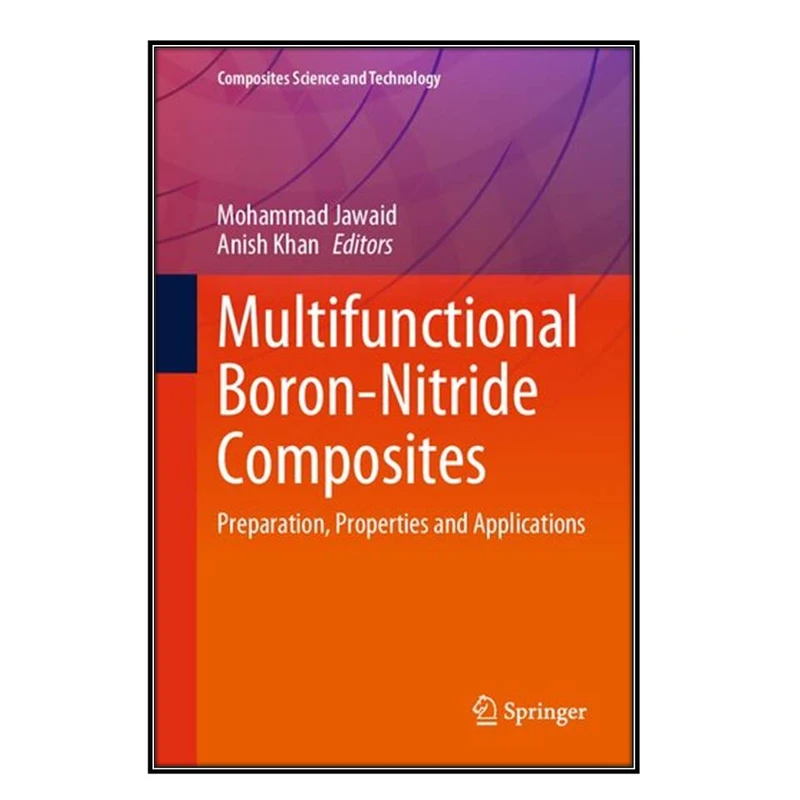  کتاب Multifunctional Boron-Nitride Composites اثر Mohammad Jawaid, Anish Khan انتشارات مؤلفين طلايي